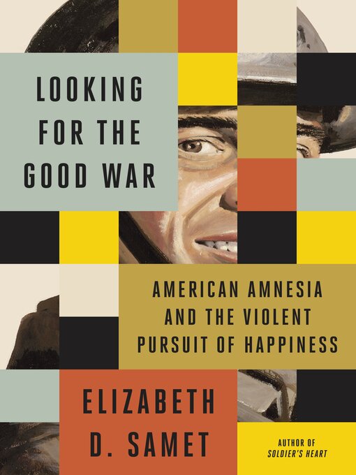 Title details for Looking for the Good War by Elizabeth D. Samet - Wait list